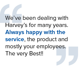 We have been customers of Harvey